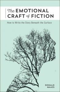 Donald Maass's book, The Emotional Craft of Fiction